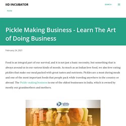 Pickle Making Business - Learn The Art of Doing Business
