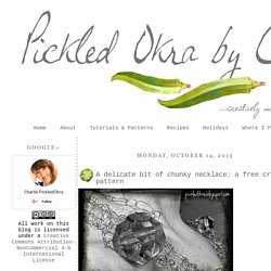 Pickled Okra by Charlie: A delicate bit of chunky necklace: a free crochet pattern
