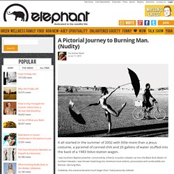 A Pictorial Journey to Burning Man. {Nudity}