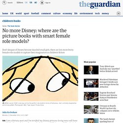 No more Disney: where are the picture books with smart female role models?