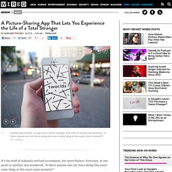A Picture-Sharing App That Lets You Experience the Life of a Total Stranger