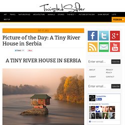 Picture of the Day: A Tiny River House in Serbia «TwistedSifter