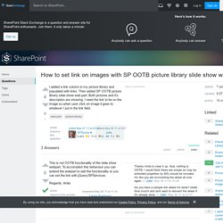 How to set link on images with SP OOTB picture library slide show web part? - SharePoint Stack Exchange