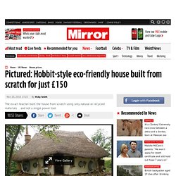 Pictured: Michael Buck's Hobbit-style cob house built from scratch near Oxford for just £150