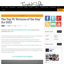 The Top 75 ‘Pictures of the Day’ for 2013