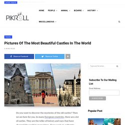 Pictures Of The Most Beautiful Castles In The World - PikRoll