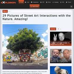 29 Pictures of Street Art Interactions with the Nature. Amazing!