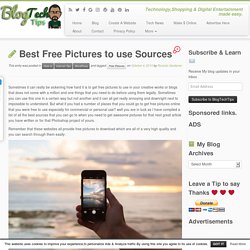 Best Free Pictures to use Sources - BlogTechTips