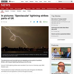 In pictures: 'Spectacular' lightning strikes parts of UK