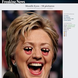 Mouth Eyes Pictures - Strange Mouth Eyes Pics