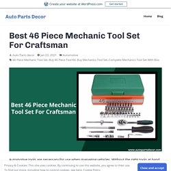 Best 46 Piece Mechanic Tool Set For Craftsman – Auto Parts Decor