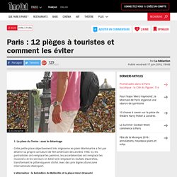 Paris : 12 pièges à touristes et comment les éviter