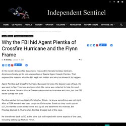 Why the FBI hid Agent Pientka of Crossfire Hurricane and the Flynn Frame