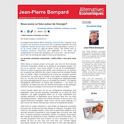 Jean-Pierre Bompard » Blog Archive » Nous avons un futur autour de l'énergie?