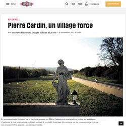 Pierre Cardin: Lacoste, village forcé