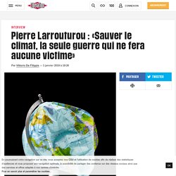 Pierre Larrouturou : «Sauver le climat, la seule guerre qui ne fera aucune victime»