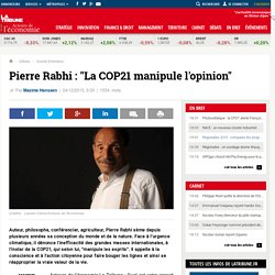 Pierre Rabhi : "La COP21 manipule l'opinion"