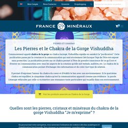 Les Pierres et le chakra de la gorge Vishuddha - France Minéraux