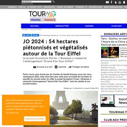 JO 2024 : 54 hectares piétonnisés et végétalisés autour de la Tour Eiffel
