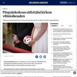 Piispainkokous säilyttäisi kirkon vihkioikeuden - Kotimaa - Helsingin Sanomat