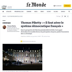 Thomas Piketty : « Il faut aérer le système démocratique français »