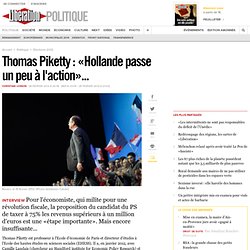 Thomas Piketty : «Hollande passe un peu à l'action»...