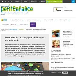 PIKLER LOCZY : accompagner l’enfant vers son autonomie