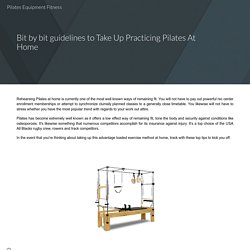 Bit by bit guidelines to Take Up Practicing Pilates At Home
