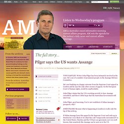 AM - Pilger says the US wants Assange 02/02/2012