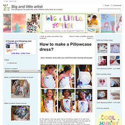 How to make a Pillowcase dress? « Big and little artist