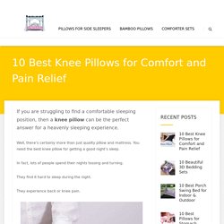 10 Best Knee Pillows for Comfort and Pain Relief - xBedding