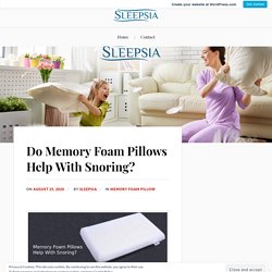 Do Memory Foam Pillows Help With Snoring? – Sleepsia India Pvt Ltd