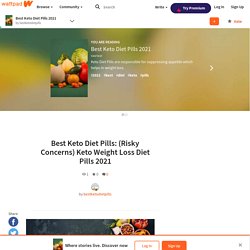 Best Keto Diet Pills 2021 - Best Keto Diet Pills: (Risky Concerns) Keto Weight Loss Diet Pills 2021