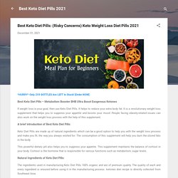 Best Keto Diet Pills: (Risky Concerns) Keto Weight Loss Diet Pills 2021