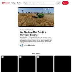 Get The Best Mini Combine Harvester Exporter