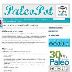 Pineapple & Mango Sweet Heat Chicken Wings : PaleoPot – Paleo Recipes For Your Crock Pot & Slow Cooker