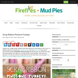 Scrap Ribbon Pinecone Turkeys - Fireflies and Mud Pies