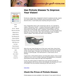 Using Pinhole Glasses To Improve Your Vision