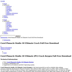 Corel Pinnacle Studio 18 Ultimate Crack Full Free DownloadSnapCrack