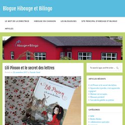 Lili Pinson et le secret des lettres – Blogue Hibouge et Bilingo