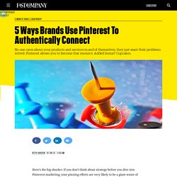 5 Ways Brands Use Pinterest To Authentically Connect