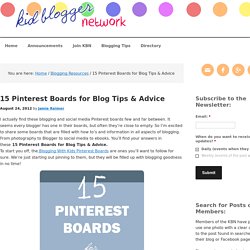 15 Pinterest Boards for Blogging Tips & AdviceBlogging With Kids
