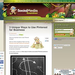 3 Unique Ways to Use Pinterest for Business