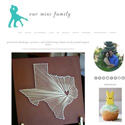 Our Mini Family: Pinterest Challenge: AZ Love / Nail and String Tribute to the Grand Canyon State
