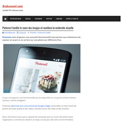 Pinterest facilite le zoom des images et améliore la recherche visuelle