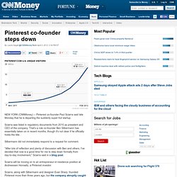 Pinterest co-founder Paul Sciarra steps down - Apr. 3