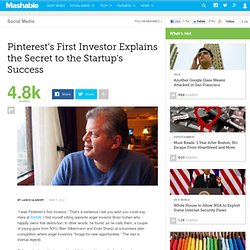 Pinterest’s First Investor Explains the Secret to the Startup's Success