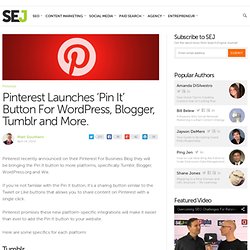 Pinterest Launches 'Pin It' Button For WordPress, Blogger, Tumblr and More.