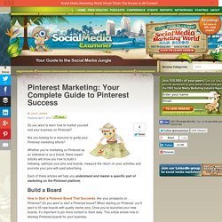 Pinterest Marketing: Your Complete Guide to Pinterest Success