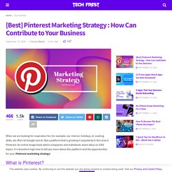 [Best] Pinterest Marketing Strategy : How Can Contribute to Your Business